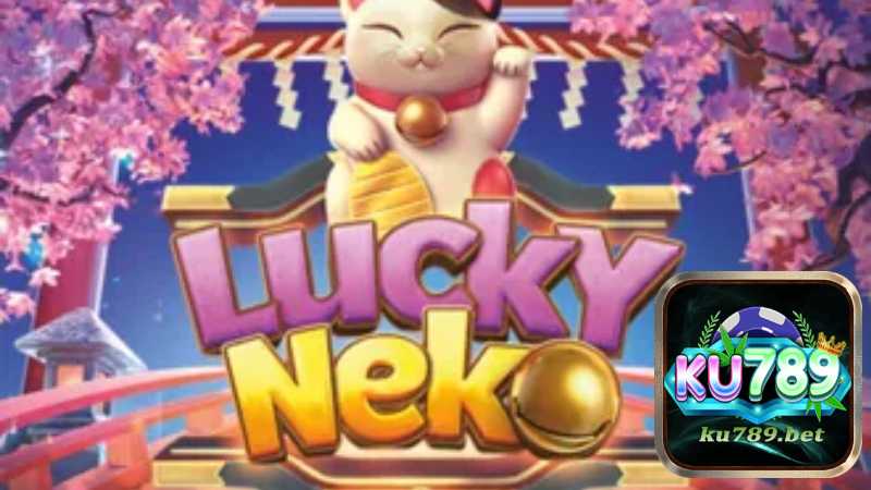Cổng Game Ku789 Giải Thích Về Lucky Neko Slot.jpg