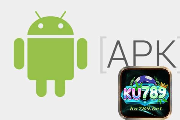 Cách Cài App Game Ku789 Bằng File APK Cho Điện Thoại Và PC